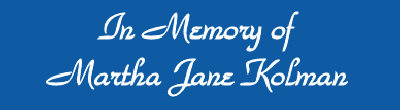 In Memory of Martha Jane Kolman